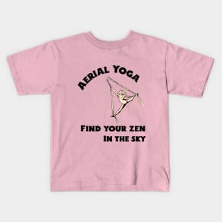 Aerial Yoga Find Your Zen In The Sky Kids T-Shirt